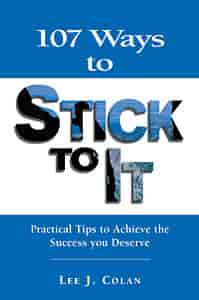 107 Ways to Stick to It Author: Lee