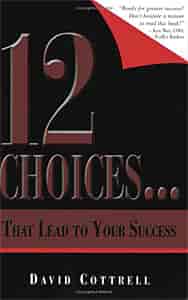 12 Choices That Lead to Your Success Author: