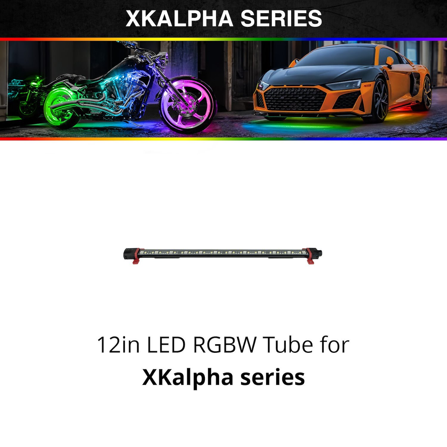 AP-T-12 LED RGBW Tube, XKalpha, 12 in., Universal Fit